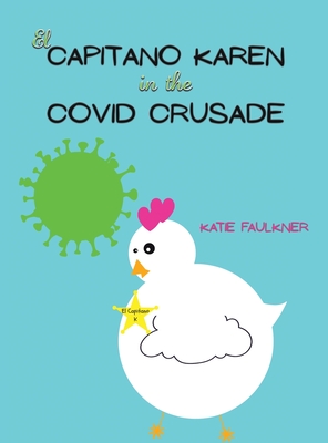 El Capitano Karen in the Covid Crusade - Katie Faulkner