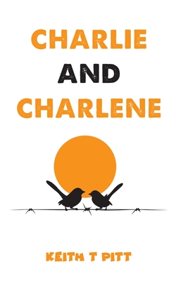 Charlie and Charlene - Keith T. Pitt