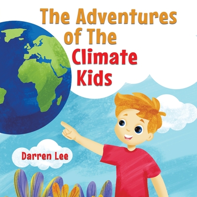 The Adventures of The Climate Kids - Darren Lee