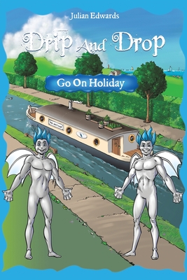Drip And Drop Go On Holiday - Julian Edwards