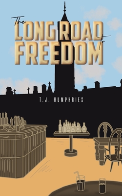 The Long Road to Freedom - T. J. Humphries