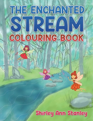 The Enchanted Stream Colouring Book - Shirley Ann Stanley