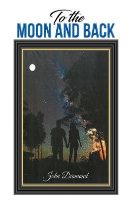 To the Moon and Back - John Diamond