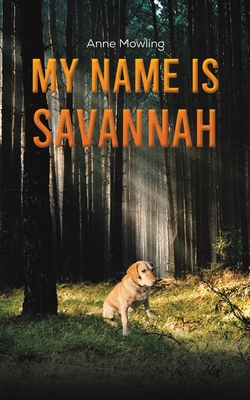 My Name is Savannah - Anne Mowling