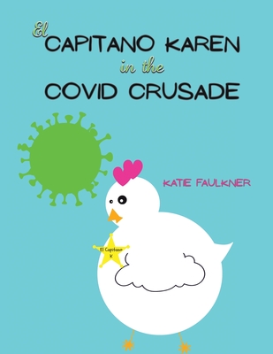 El Capitano Karen in the Covid Crusade - Katie Faulkner