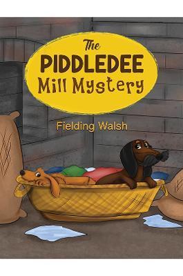 The Piddledee Mill Mystery - Fielding Walsh