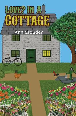 Love? In A Cottage - Ann Clouder