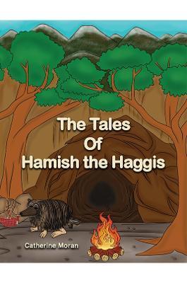 The Tales of Hamish the Haggis - Catherine Moran
