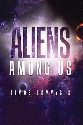 Aliens Among Us - Timos Kamvysis