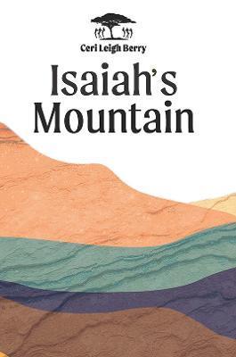 Isaiah's Mountain - Ceri Leigh Berry