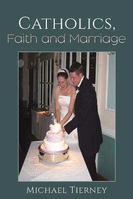 Catholics, Faith and Marriage - Michael Tierney