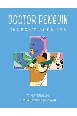 Doctor Penguin - George's Sore Eye - Alistair Lock