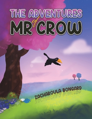 The Adventures of Mr Crow - Zacharoula Bongard