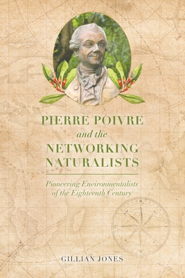 Pierre Poivre and the Networking Naturalists - Gillian Jones