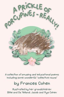 A Prickle of Porcupines - Frances Cohen