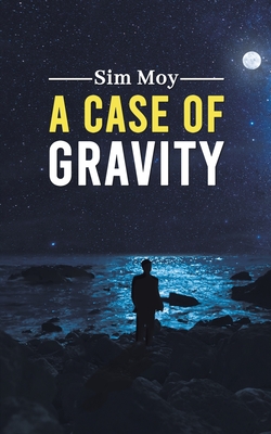 A Case of Gravity - Sim Moy