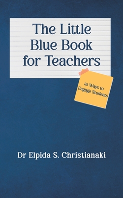 The Little Blue Book for Teachers - Elpida S. Christianaki