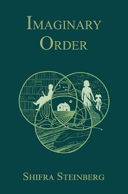 Imaginary Order - Shifra Steinberg
