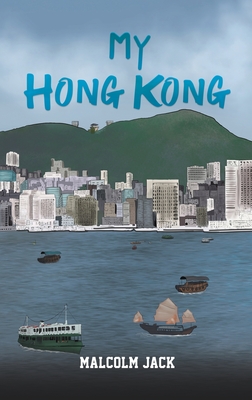 My Hong Kong - Malcolm Jack