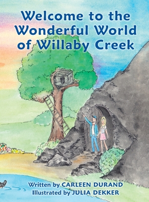Welcome to the Wonderful World of Willaby Creek - Carleen Durand