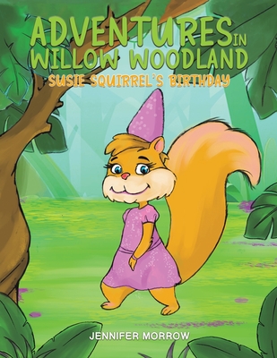 Adventures in Willow Woodland - Jennifer Morrow