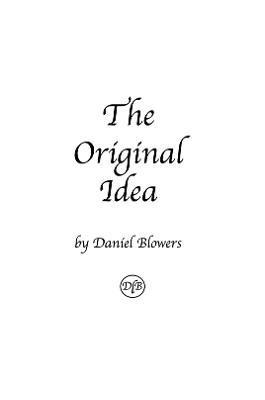 The Original Idea - Daniel Blowers