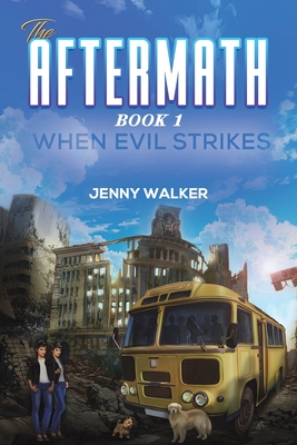 The Aftermath: Book 1- When Evil Strikes - Jenny Walker
