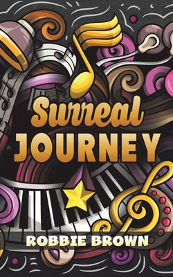 Surreal Journey - Robbie Brown