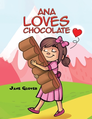 Ana Loves Chocolate - Jane Glover
