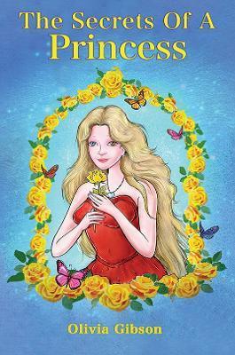 The Secrets Of A Princess - Olivia Gibson
