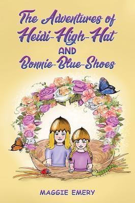 The Adventures of Heidi-High-Hat and Bonnie-Blue-Shoes - Maggie Emery