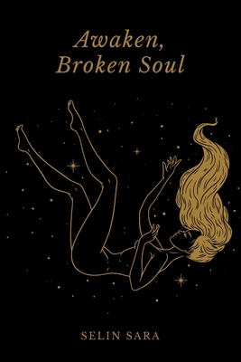Awaken, Broken Soul - Selin Sara