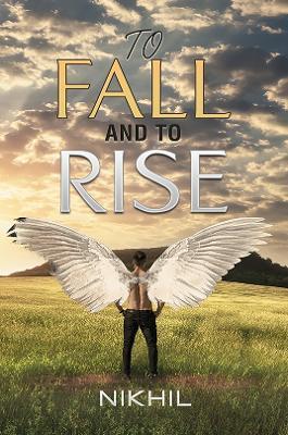 To Fall and to Rise - Nikhil