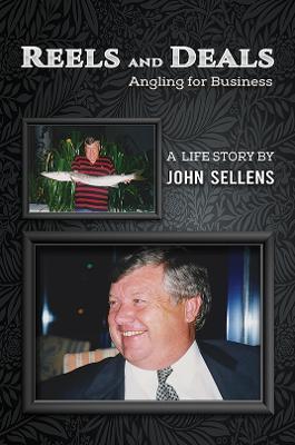 Reels and Deals - Angling for Business - John Sellens