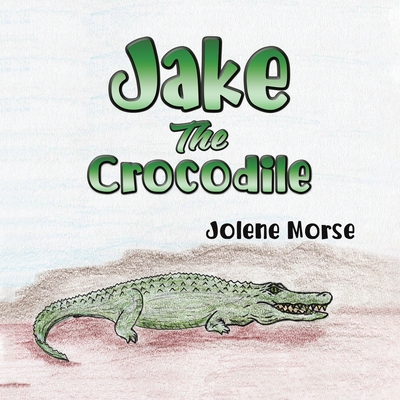 Jake the Crocodile - Jolene Morse