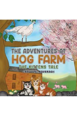 The Adventures at Hog Farm - Christine Kavanagh