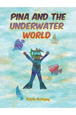Pina and the Underwater World - Estelle Buttigieg