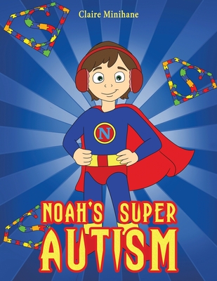 Noah's Super Autism - Claire Minihane
