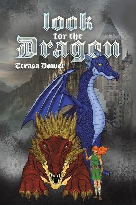 Look for the Dragon - Terasa Dower