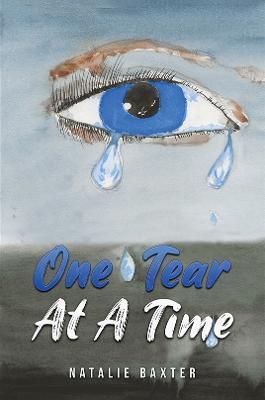 One Tear at a Time - Natalie Baxter