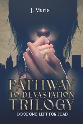 Pathway to Devastation Trilogy - J. Marie