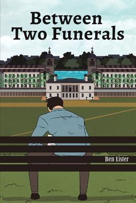 Between Two Funerals - Ben Lister