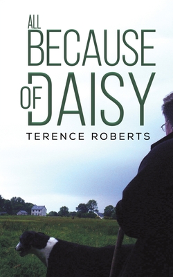 All Because of Daisy - Terence Roberts