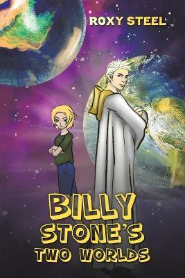 Billy Stone's Two Worlds - Roxy Steel