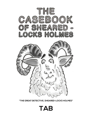 The Casebook of Sheared-Locks Holmes - Tab