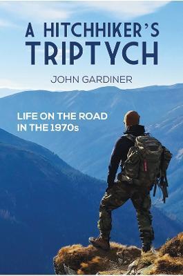 A Hitchhiker's Triptych - John Gardiner