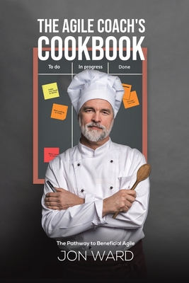 The Agile Coach's Cookbook - Jon Ward