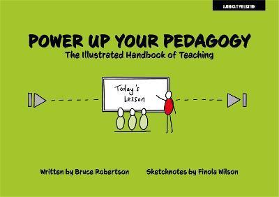 Power Up Your Pedagogy: The Illustrated Handbook of Teaching - Bruce Robertson