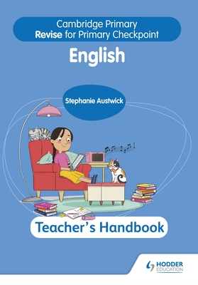 Coperta cărții 'Cambridge Primary Revise for Primary Checkpoint English Teacher's Handbook 2nd Edition - Stephanie Austwick'