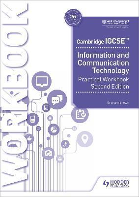 Cambridge Igcse Information and Communication Technology Practical Workbook Second Edition - Graham Brown